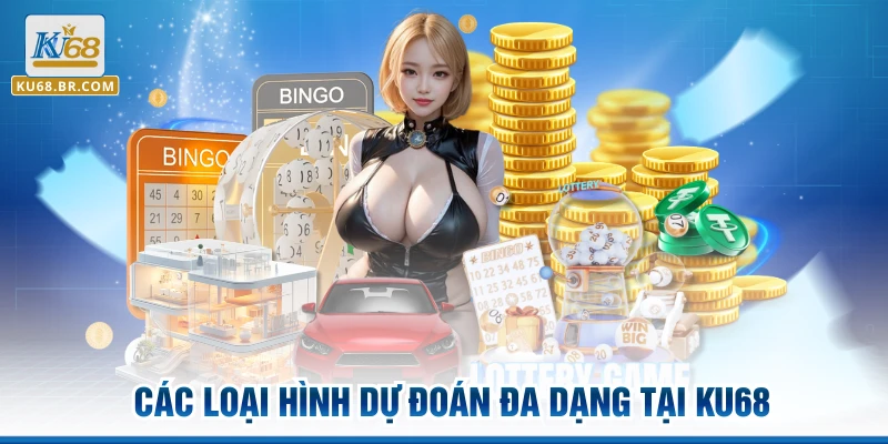 Các loại hình dự đoán đa dạng tại Ku68