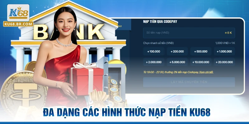  Đa dạng các hình thức nạp tiền KU68
