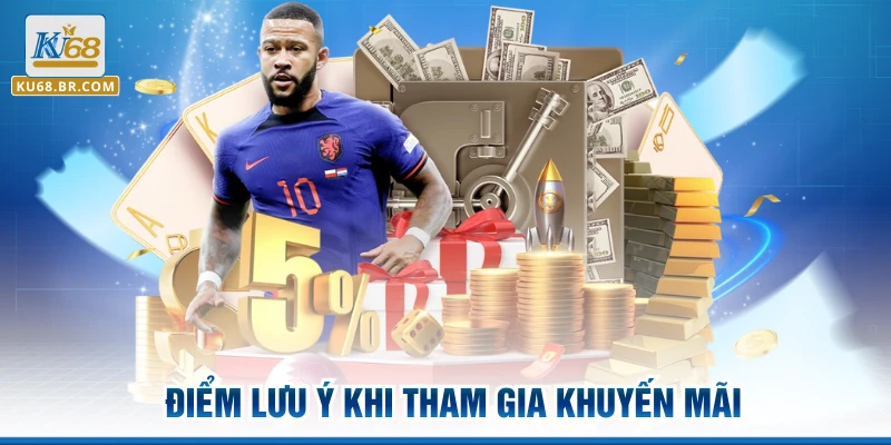 Điểm lưu ý khi tham gia khuyến mãi 