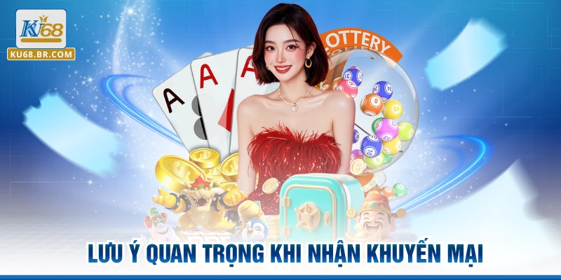 Lưu ý quan trọng khi nhận khuyến mại