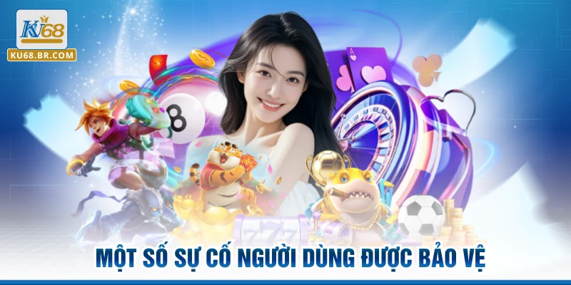Một số sự cố người dùng được bảo vệ