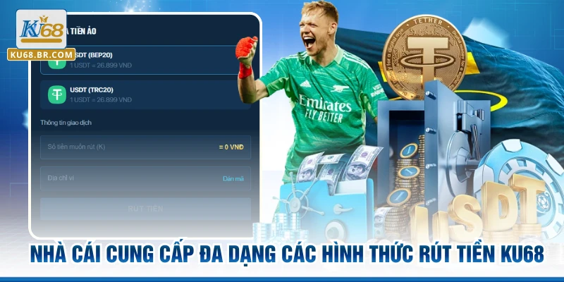 Nhà cái cung cấp đa dạng các hình thức rút tiền KU68